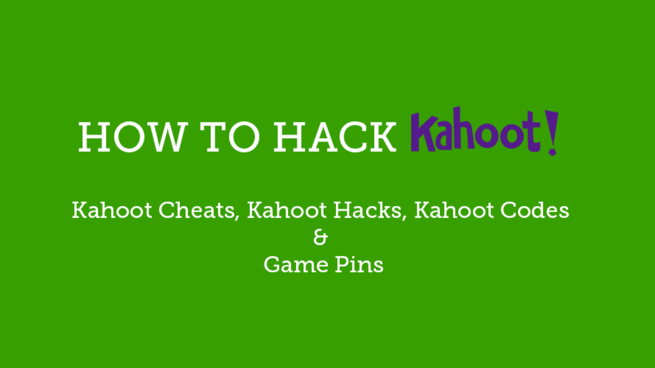 Want To Hack Kahoot With Kahoot Hacks Cheats 8 Proven Ways